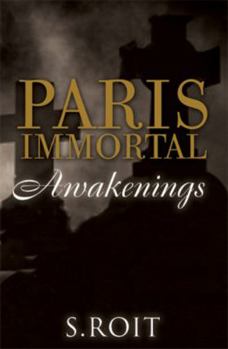 Awakenings - Book #2 of the Paris Immortal