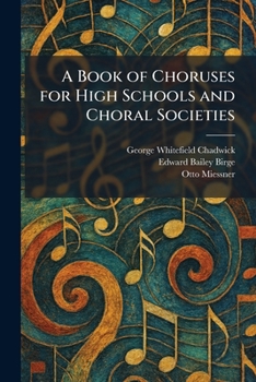 A Book of Choruses for High Schools and Choral Societies