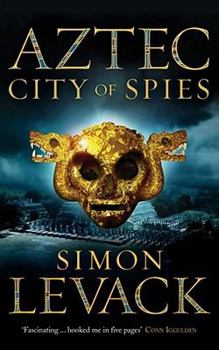 City Of Spies - Book #3 of the Aztec Murder Mystery