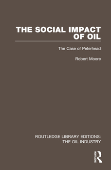 Paperback The Social Impact of Oil: The Case of Peterhead Book