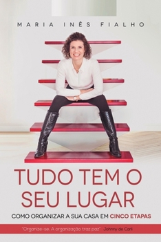 Paperback Tudo tem o seu lugar: Como organizar a sua casa em cinco etapas [Portuguese] Book