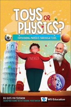 Hardcover Toys or Physics?: Explaining Physics Through Toys Book