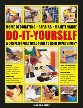 Hardcover Do-It-Yourself Home Decorating, Repairs, Maintenance: A Complete Practical Guide to Home Improvement Book