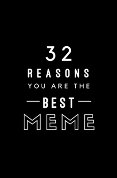 32 Reasons You Are The Best Meme: Fill In Prompted Memory Book