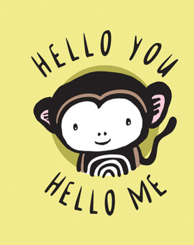 Paperback Hello You, Hello Me: A Soft Daytime Book with Mirrors Book