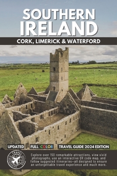 Explore Southern Ireland: Your Compact Guide to Cork, Limerick, and Waterford’s Top Attractions (Full Color)