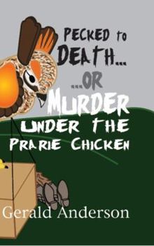 Paperback Pecked to Death... or Murder Under the Prairie Chicken Book