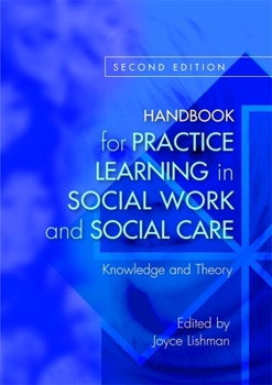 Paperback Handbook for Practice Learning in Social Work and Social Care: Knowledge and Theory Second Edition Book