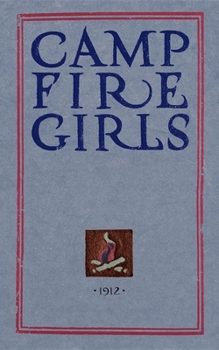 Paperback Camp Fire Girls: The Original Manual of 1912 Book