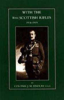 Paperback With the 8th Scottish Rifles 1914-1919 Book