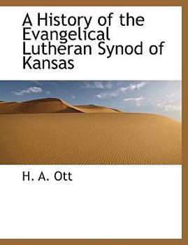 Paperback A History of the Evangelical Lutheran Synod of Kansas Book