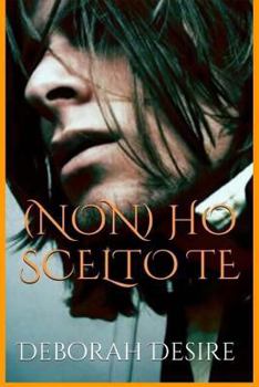 (Non) ho scelto te - Book #2 of the Scegli me