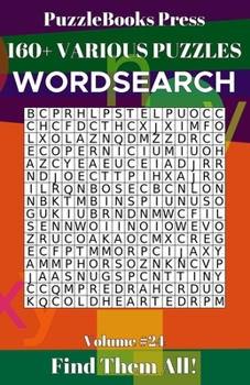 PuzzleBooks Press Wordsearch 160+ Various Puzzles Volume 24: Find Them All!