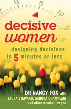 Paperback Decisive Women: Designing Decisions in 5 Minutes or Less Book