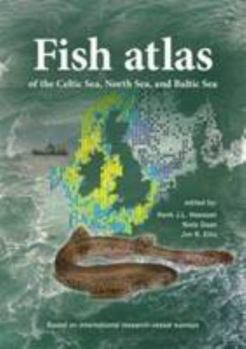 Hardcover Fish Atlas of the Celtic Sea, North Sea and Baltic Sea: Based on International Research Vessel Data Book