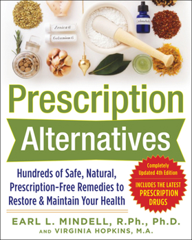 Paperback Prescription Alternatives: Hundreds of Safe, Natural, Prescription-Free Remedies to Restore and Maintain Your Health, Fourth Edition Book