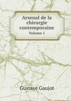 Paperback Arsenal de la chirurgie contemporaine Volume 1 [French] Book