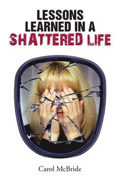 Paperback Lessons Learned In a Shattered Life Book
