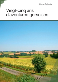 Paperback Vingt-cinq ans d'aventures gersoises [French] Book