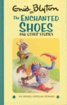 Hardcover The Enchanted Shoes (Enid Blyton's Popular Rewards: Series XI) Book