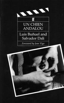 Paperback Un Chien Andalou: Luis Bu~nuel and Salvador Dali; Foreword by Jean Vigo; Transcription and Introduction by Phillip Drummond Book