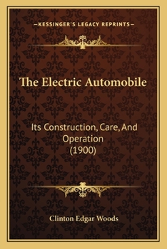 Paperback The Electric Automobile: Its Construction, Care, and Operation (1900) Book