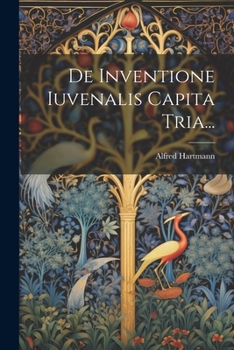 Paperback De Inventione Iuvenalis Capita Tria... [Latin] Book