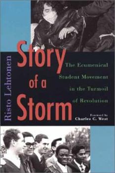 Paperback Story of a Storm: The Ecumenical Student Movement in the Turmoil of Revolution, 1968 to 1973 (Publications of the Finnish Society of Church History, No 174) Book