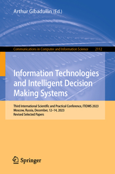 Information Technologies and Intelligent Decision Making Systems: Third International Scientific and Practical Conference, Itidms 2023, Moscow, Russia