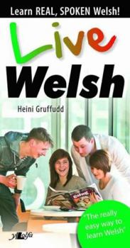 Paperback Live Welsh - Learn Real, Spoken Welsh! Book