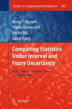 Paperback Computing Statistics Under Interval and Fuzzy Uncertainty: Applications to Computer Science and Engineering Book