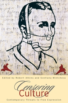 Paperback Censoring Culture: Contemporary Threats to Free Expression Book