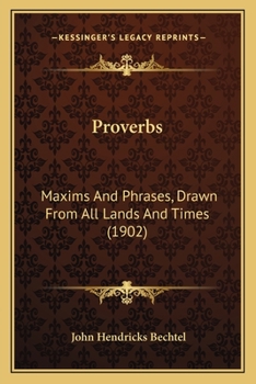 Paperback Proverbs: Maxims And Phrases, Drawn From All Lands And Times (1902) Book