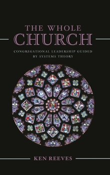 Hardcover Whole Church: Congregational Leadership Guided by Systems Theory Book