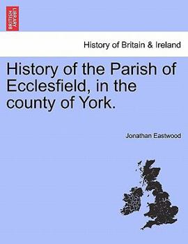 Paperback History of the Parish of Ecclesfield, in the county of York. Book