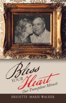 Paperback Bless Your Heart: Our Transplant Miracle Book