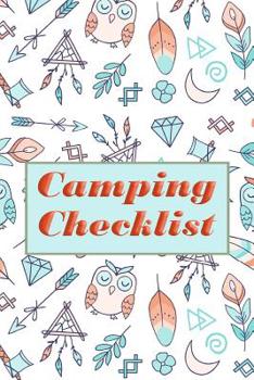 Paperback Camping Checklist: Camping List Checklist Pack List supplies book to check all gears for hiking trekking backpacking trips planner or out Book