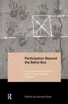 Hardcover Participation Beyond the Ballot Box: European Case Studies in State-Citizen Political Dialogue Book