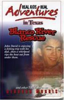 Paperback Real Kids Real Adventures in Texas: Blanco River Rescue Book