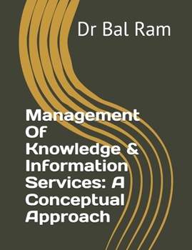 Paperback Management Of Knowledge & Information Services: A Conceptual Approach Book