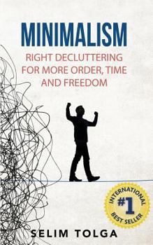 Paperback Minimalism: Right Decluttering for More Order, Time and Freedom Book