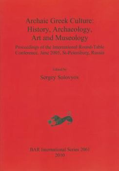 Paperback Archaic Greek Culture: History, Archaeology, Art and Museology Book