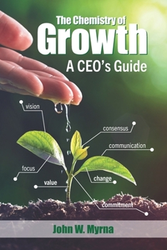Paperback The Chemistry of Growth: A CEO's Guide Book