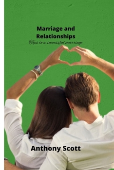 Paperback Marriage and Relationships: Tips to a successful marriage [Large Print] Book