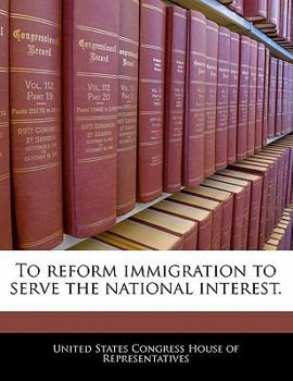 Paperback To Reform Immigration to Serve the National Interest. Book