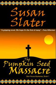 The Pumpkin Seed Massacre - Book #1 of the Ben Pecos Mystery