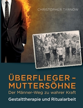Paperback Überflieger - Muttersöhne: Der Männer-Weg zu wahrer Kraft [German] Book