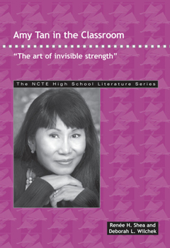 Paperback Amy Tan in the Classroom: The Art of Invisible Strength Book