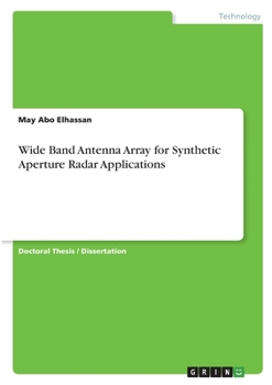 Paperback Wide Band Antenna Array for Synthetic Aperture Radar Applications Book