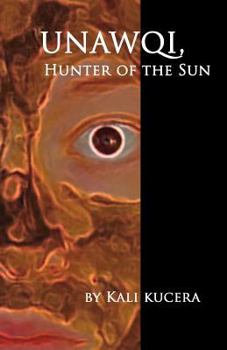Paperback Unawqi, Hunter of the Sun Book